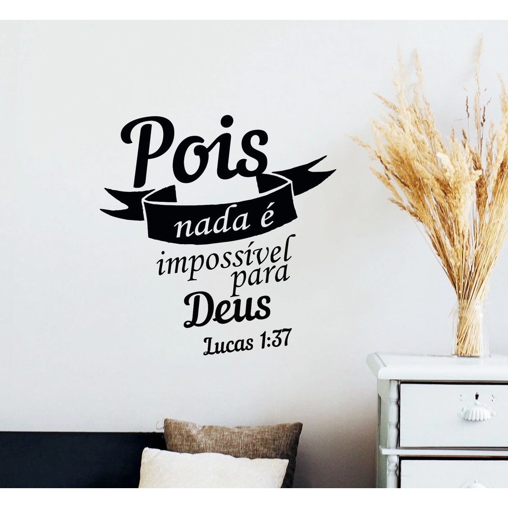Adesivo de Parede Lucas 1:17 - Pois nada é impossível Medidas: 45X60CM