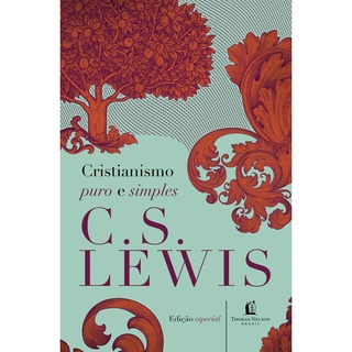 CRISTIANISMO PURO E SIMPLES C. S. LEWIS