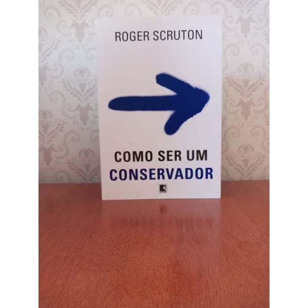  Como Ser um Conservador: 9789897026287: Roger Scruton: ספרים