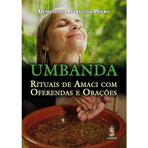Umbanda - Rituais de Amaci com Oferendas e Orações - Domitilde ...