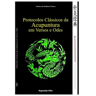 Livro - Protocolos Clássicos Da Acupuntura Em Versos E Odes