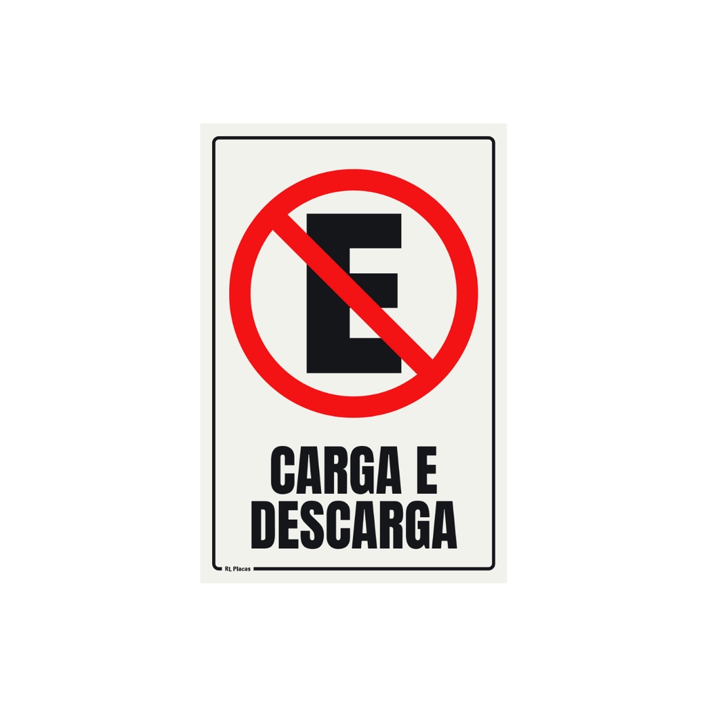 Placa de Sinalização Proibido Estacionar Carga e Descarga 15 x 20