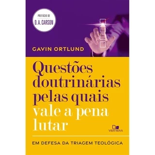 Questões Doutrinárias Pelas Quais Vale a Pena Lutar | Gavin Ortlund em Oferta na Shopee