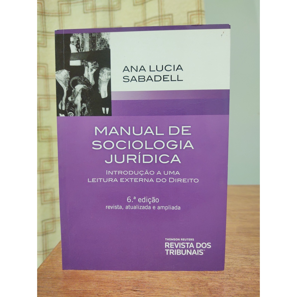 Manual De Sociologia Jurídica Ana Lucia Sabadell 6° Edição Shopee Brasil 7509