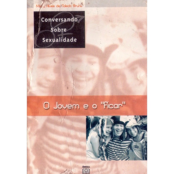 Livro Conversando Sobre Sexualidade O Jovem E O Ficar Maria Alves De Toledo Bruns Sexo 3213