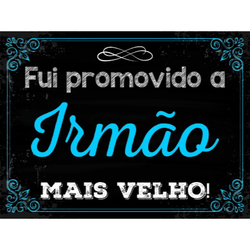 Placa Decorativa Fui Promovido A Irmão Mais Velho