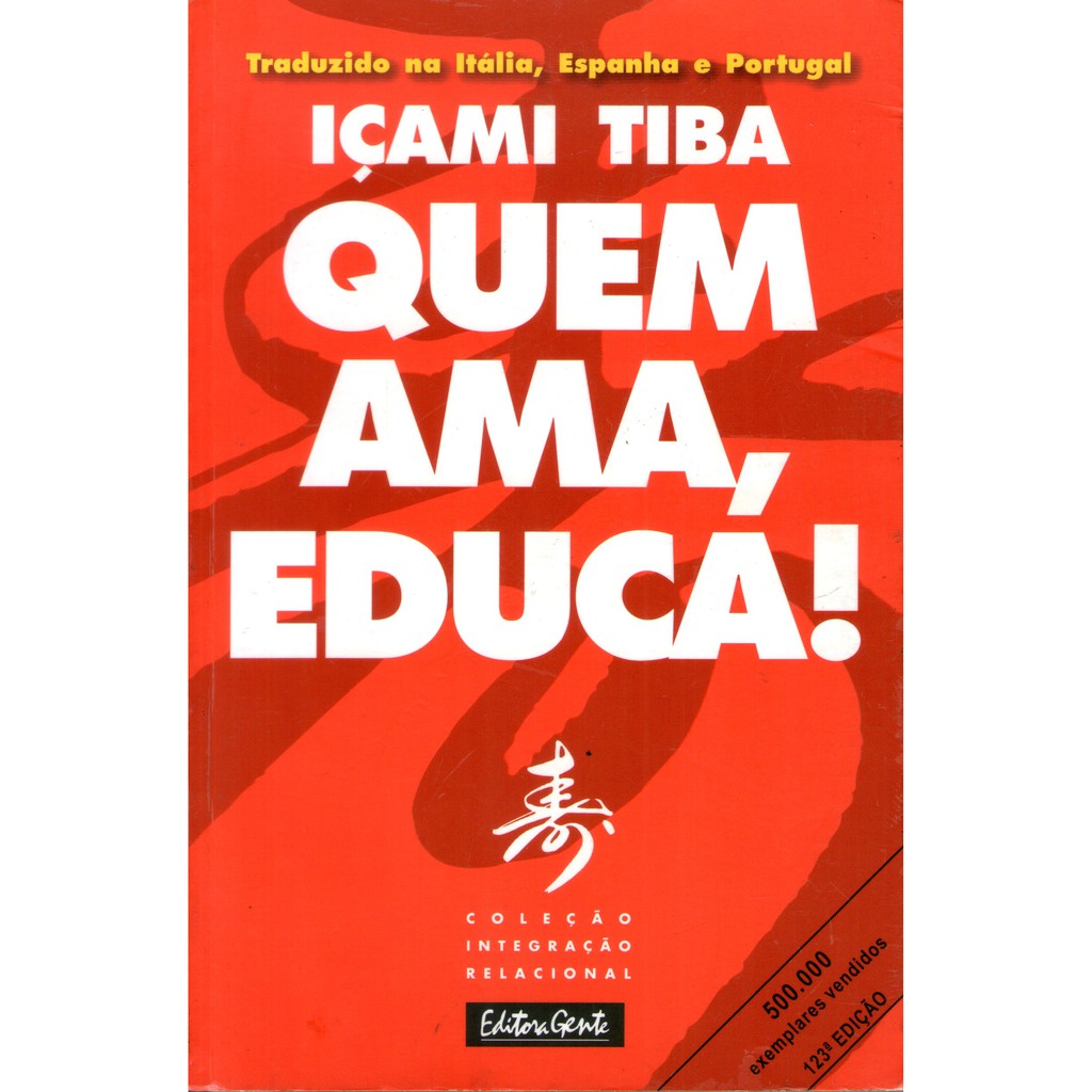 Livro: Quem Ama, Educa! - Içami Tiba - Editora Gente | Shopee Brasil