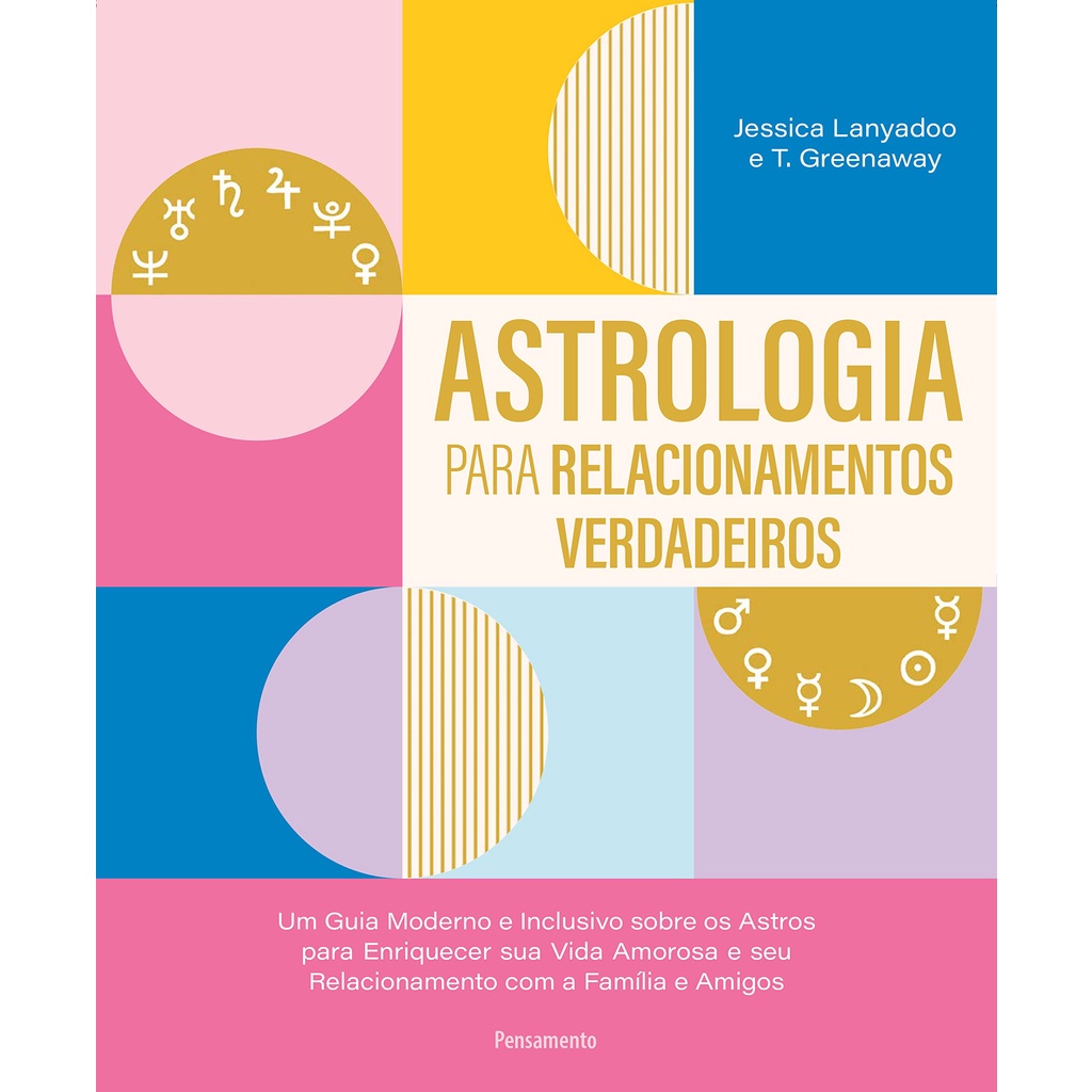 Livro Astrologia para relacionamentos verdadeiros: Um guia moderno e ...