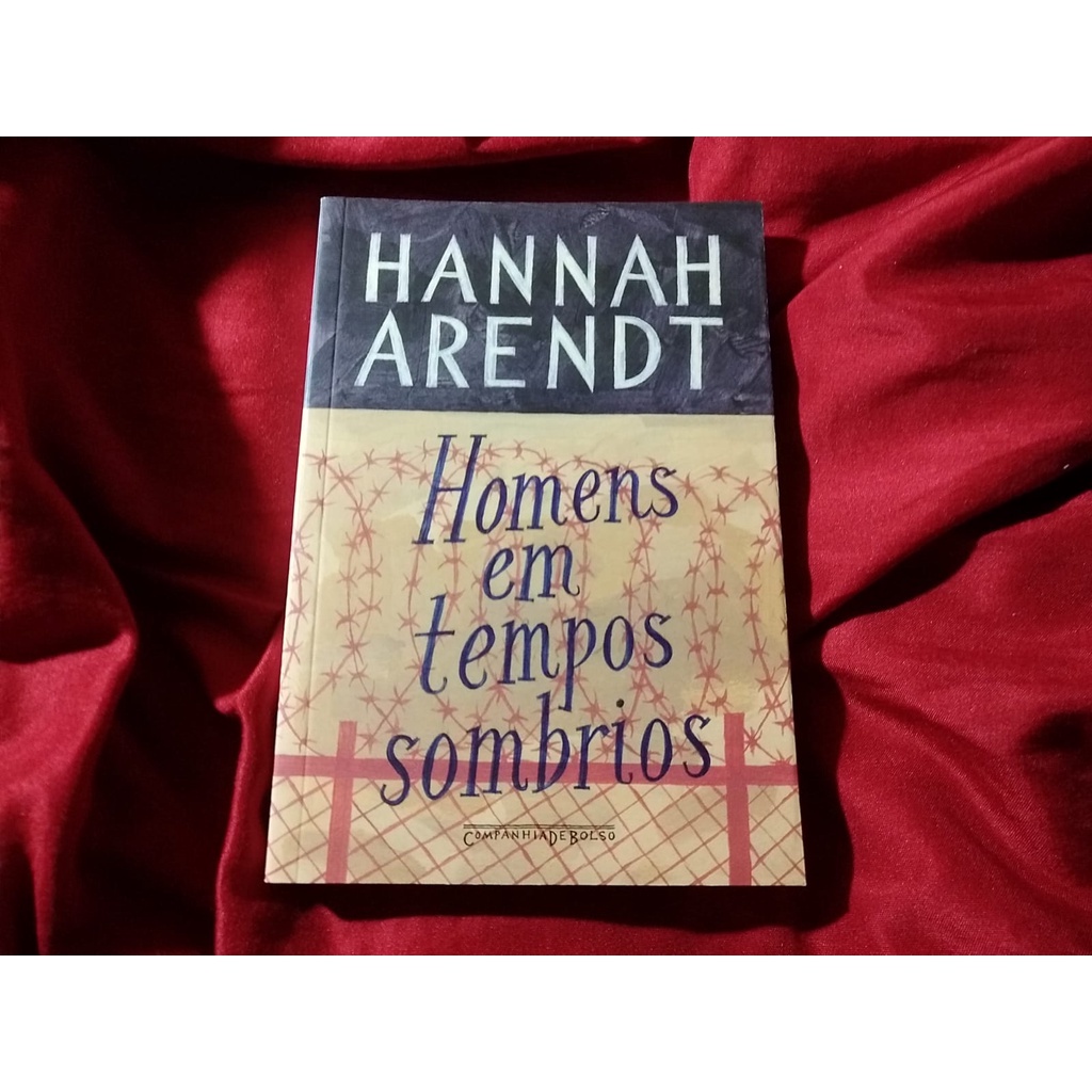 Homens em tempos sombrios - Hannah Arendt (livro novo, apenas fora do ...