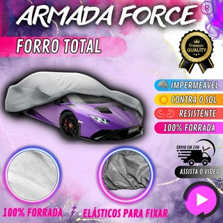Capa Cobrir Carro 100% Forrada Forro Total Armada Force 100% Impermeável Forro Total Protege Sol Chuva Poeira P M G Lona Proteção Automotiva Hatch e Sedan