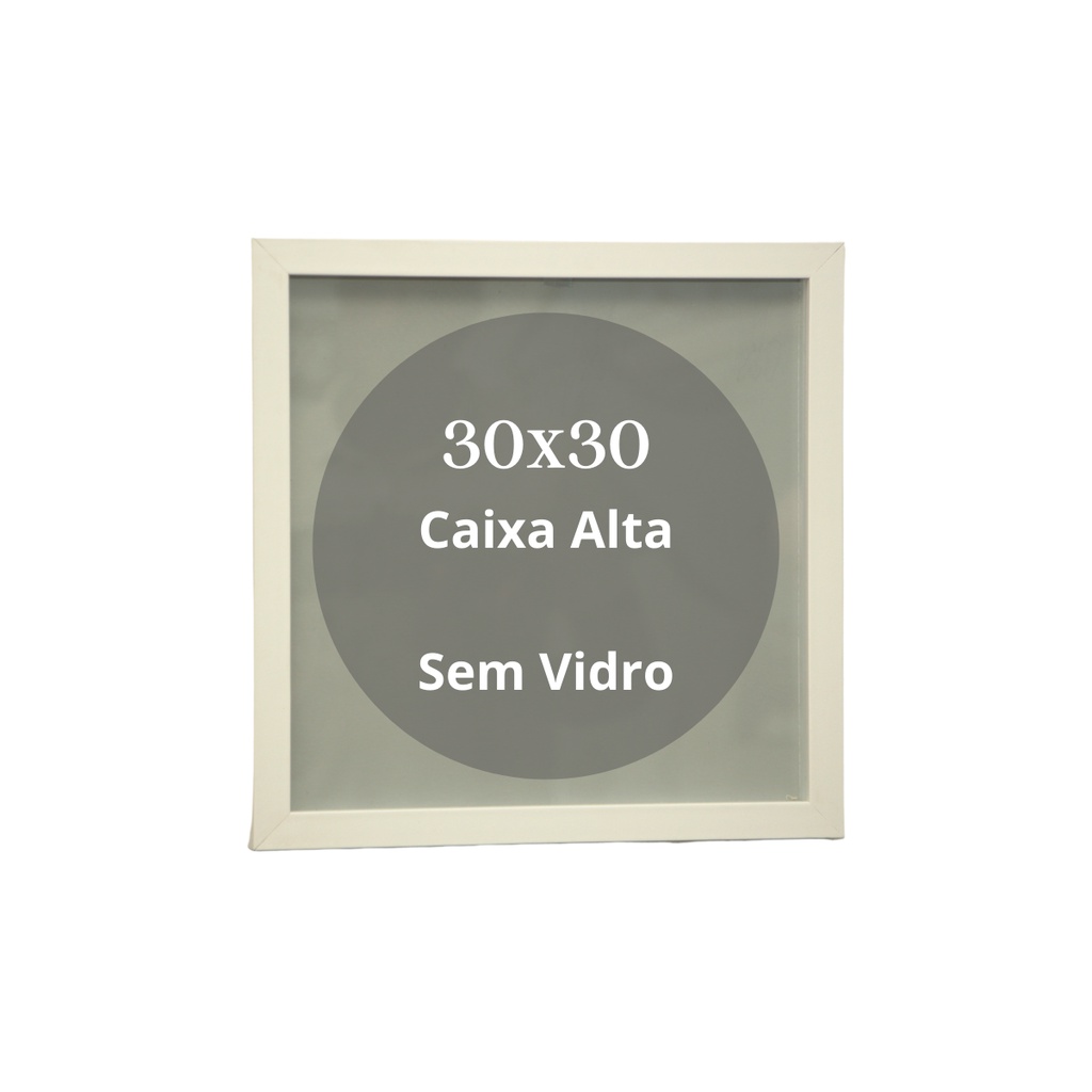 Moldura Caixa Alta 30x30 Sem Vidro Branco