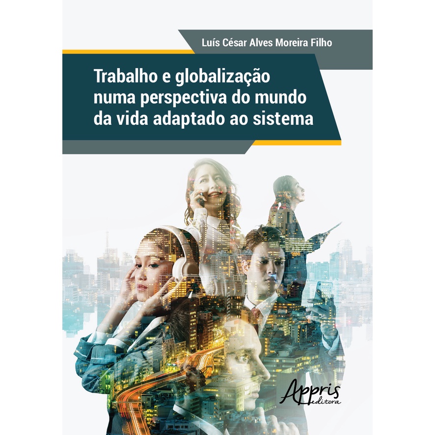 Trabalho e globalização numa perspectiva do mundo da vida adaptado ao ...