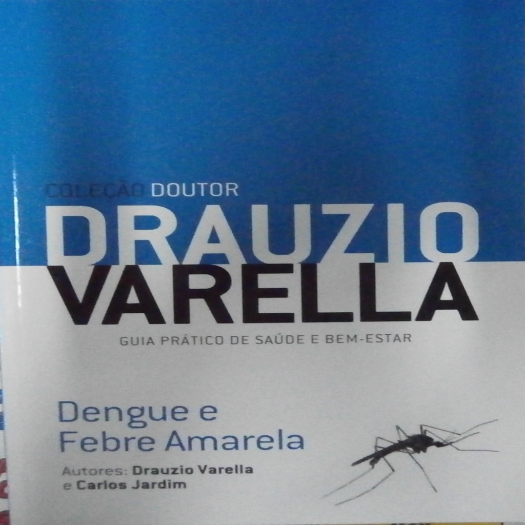 Coleção Doutor Drauzio Varella - Dengue e Febre Amarela autor Drauzio ...