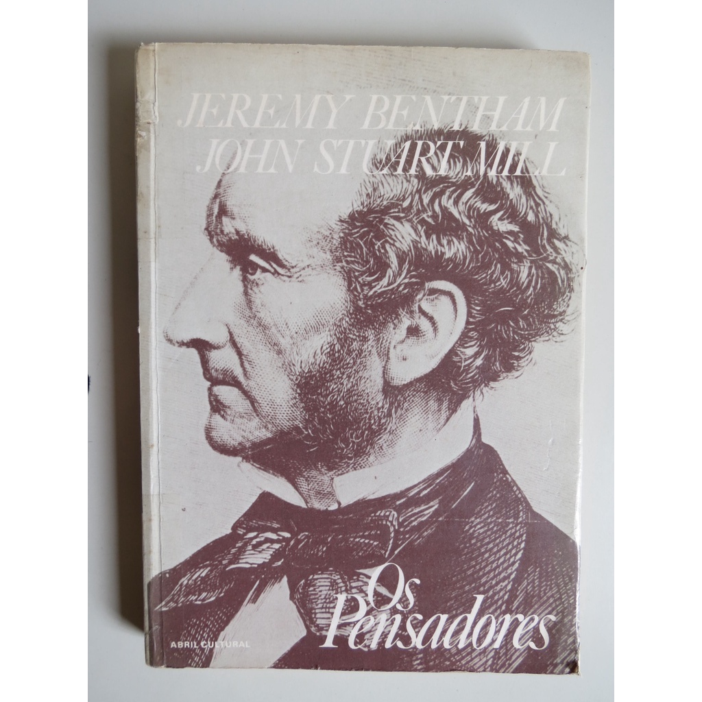 Os pensadores Jeremy Bentham e John Stuart Mill, Os pensadores