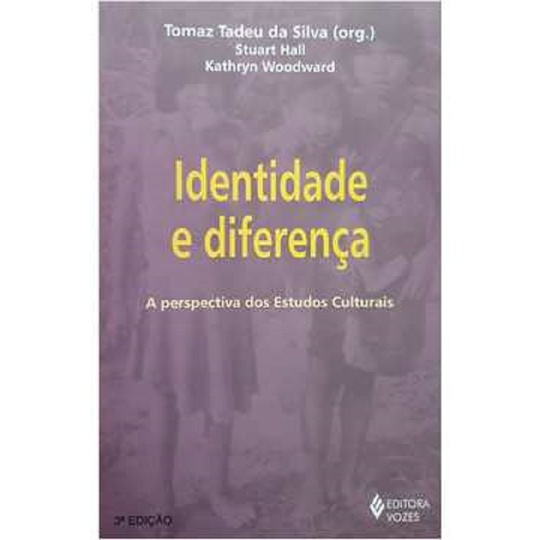 Identidade E Diferença: A Perspectiva Dos Estudos Culturais - Tomaz ...