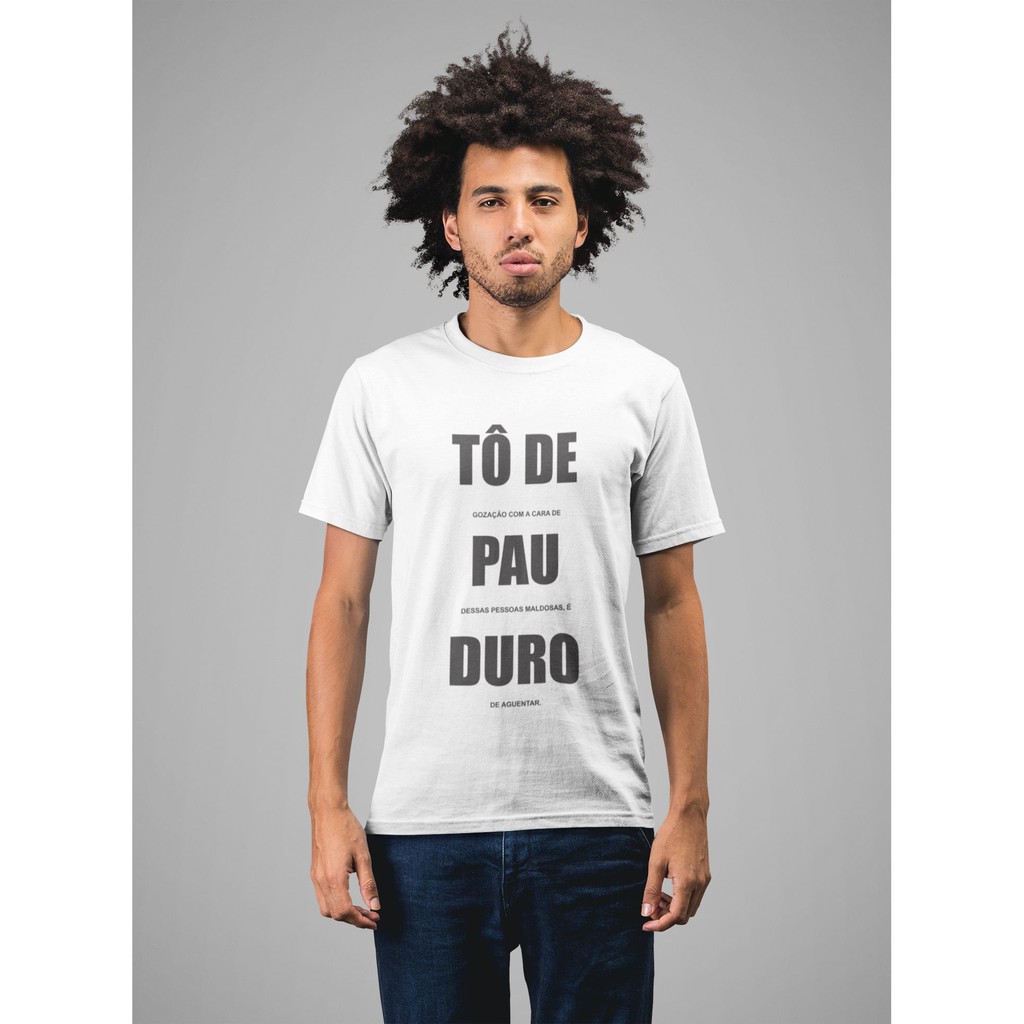 CAMISETA To de Pau Duro - Camiseta 100% algodão 30.1 | Shopee Brasil