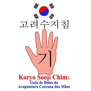 Livro - Koryo Sooji Chim (guia De Bolso Da Acupuntura Coreana Das Mãos)
