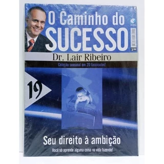 O CAMINHO DO SUCESSO DR. LAIR RIBEIRO nº 19