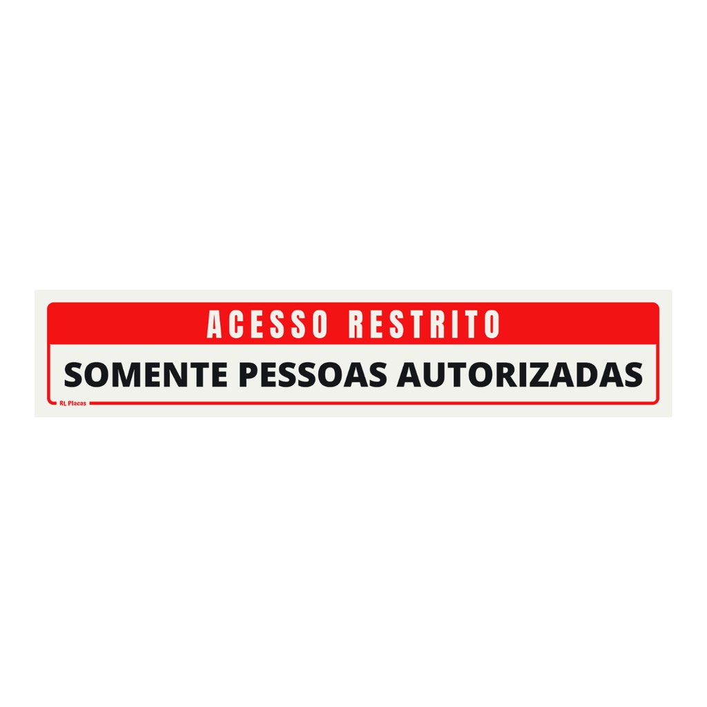 Placa de Sinalização Acesso Restrito Somente Pessoas Autorizadas