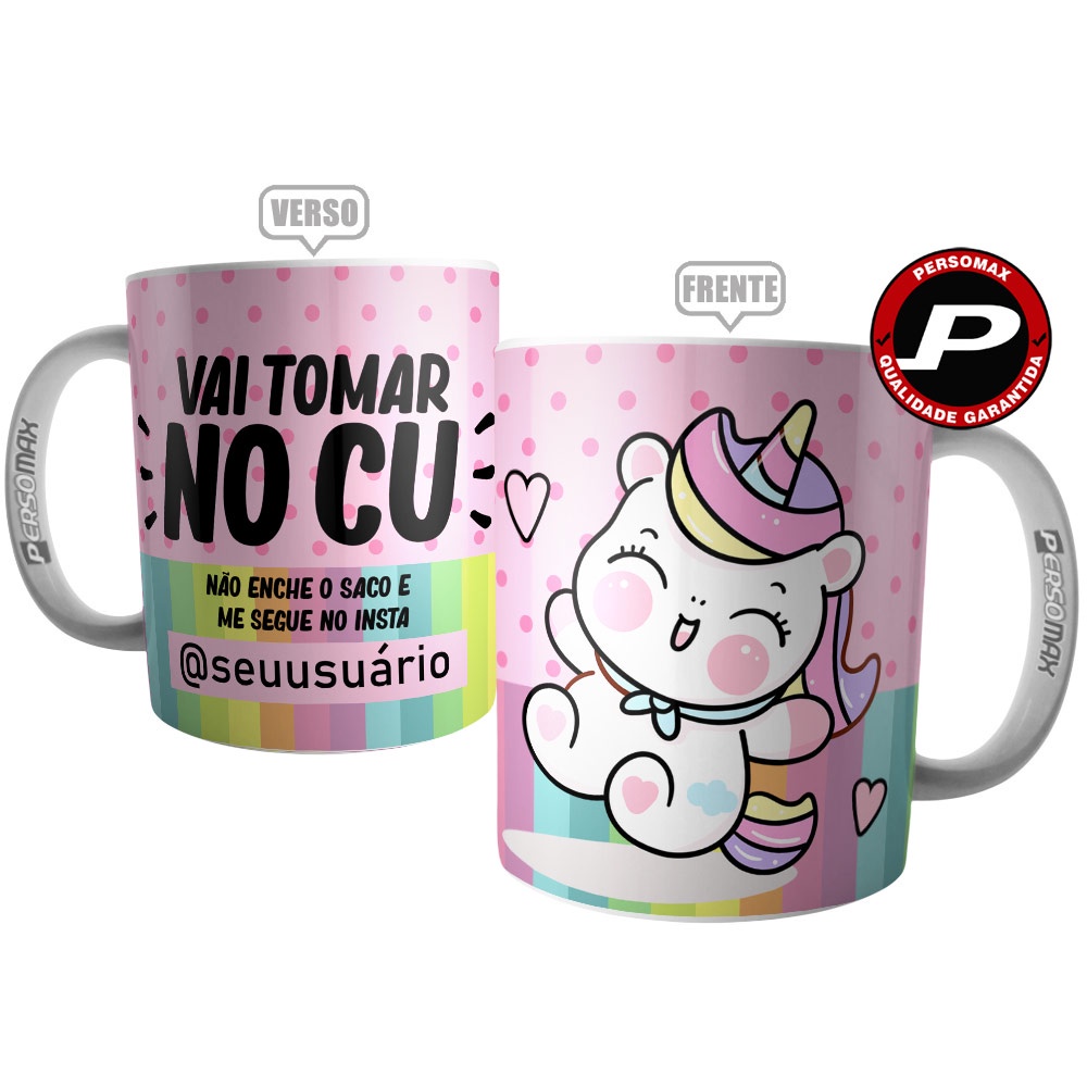 Caneca Vai Tomar no CU - Não Enche Meu Saco e Me Segue no Insta | Shopee  Brasil