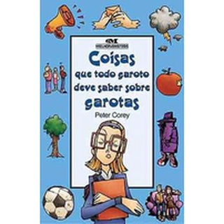 Coisas Que Todo Garoto Deve Saber Sobre Garotas - Peter Corey | Shopee ...