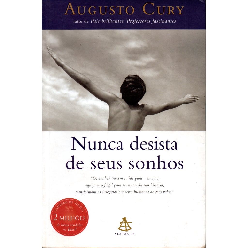 NUNCA DESISTA DE SEUS SONHOS - 1ªED.(2015) - Augusto Cury - Livro