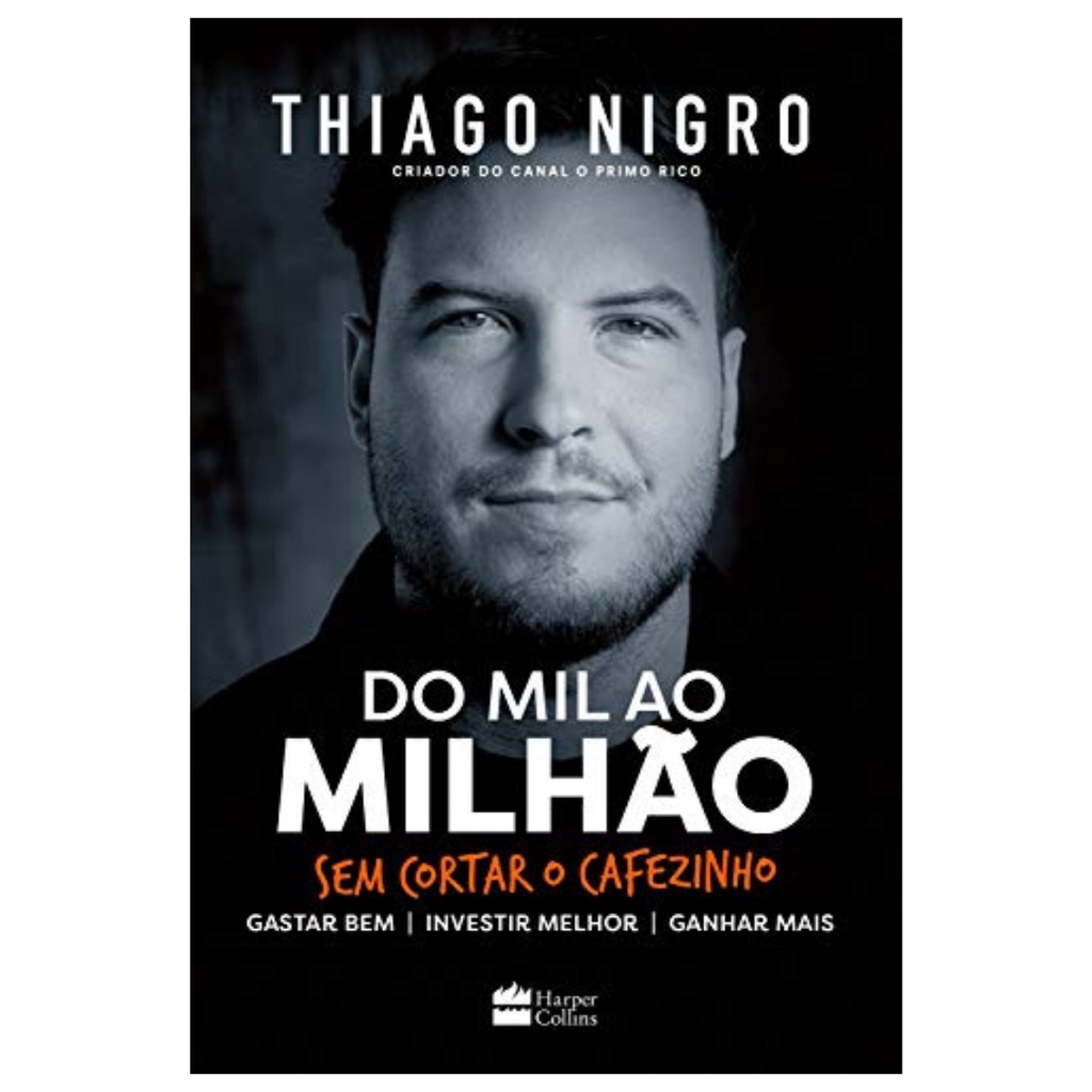 Livro Do Mil Ao Milh O Sem Cortar O Cafezinho Thiago Nigro Shopee Brasil