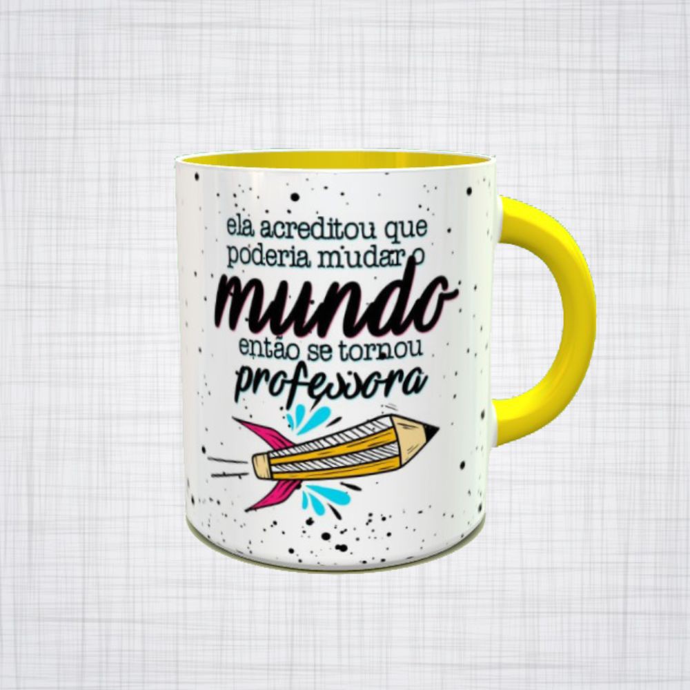 Caneca Porcelana Professora Que Muda O Mundo Ela Acreditou Que Poderia ...