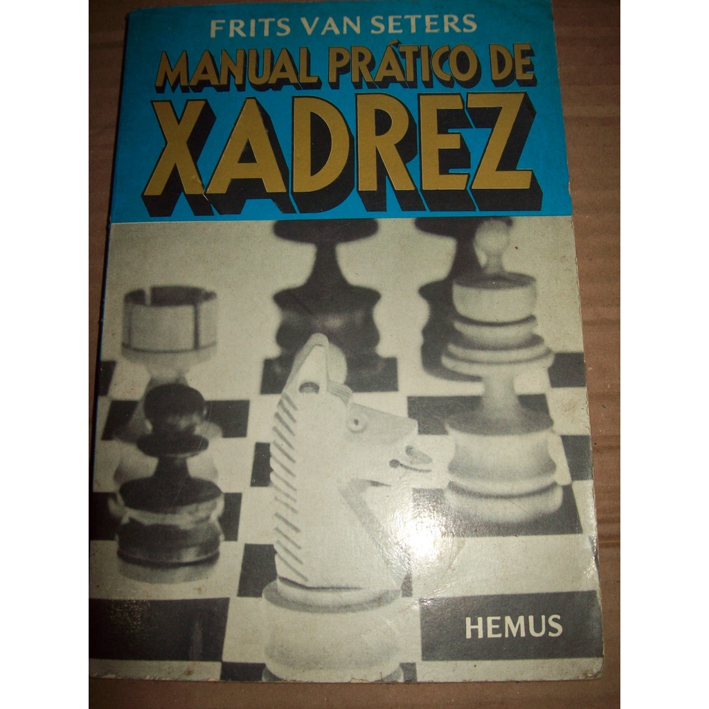 Livro: Manual Prático De Xadrez - Frits Van Seters