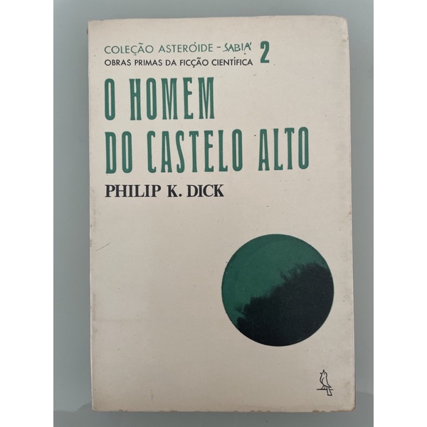 O Homem do Castelo Alto Philip K. Dick | Shopee Brasil