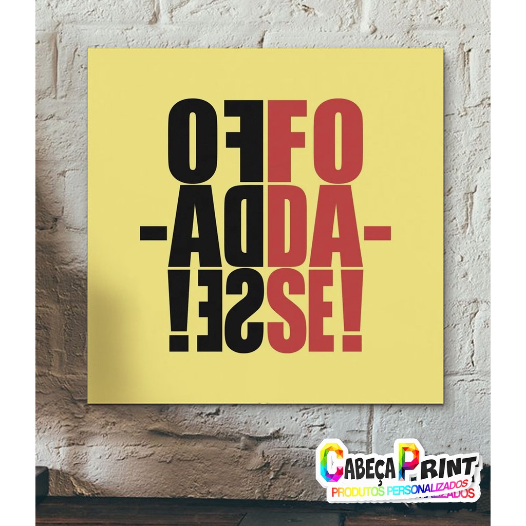 Placa Decorativa 25x25cm Frases Foda-se | Shopee Brasil