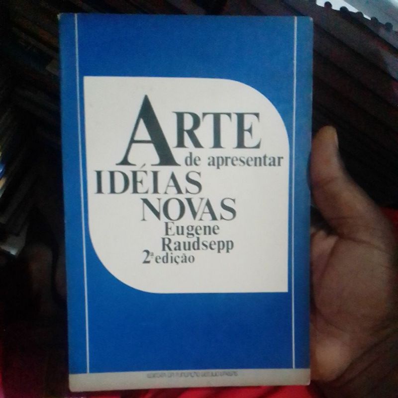 Livro - Arte de Apresentar Idéias Novas - Eugene Raudsepp | Shopee Brasil