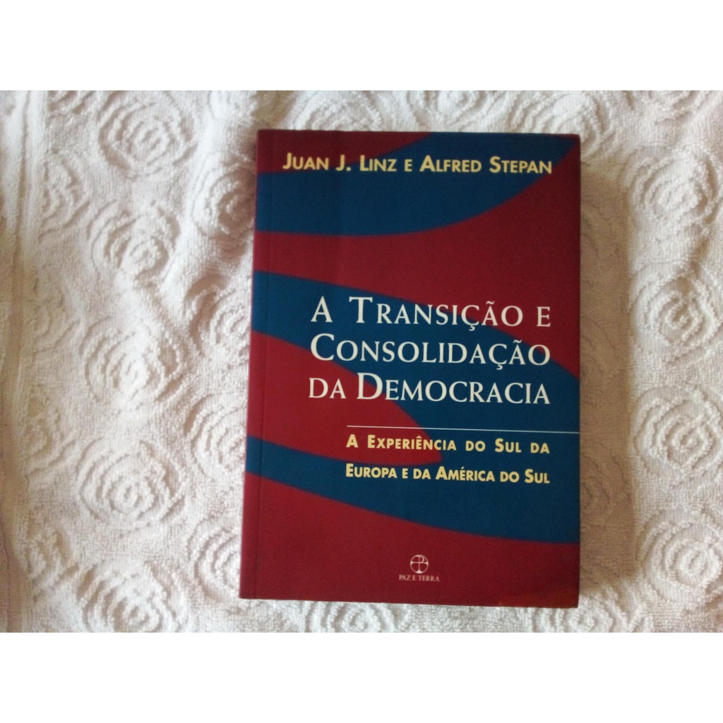 livro A transição e consolidação da Democracia Juan J Linz e Alfred ...