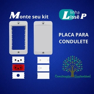 Placa Para Condulete, Módulo Tomadas 10a, 20a, Interruptor Simples, Paralelo - Linha Lissê Modular