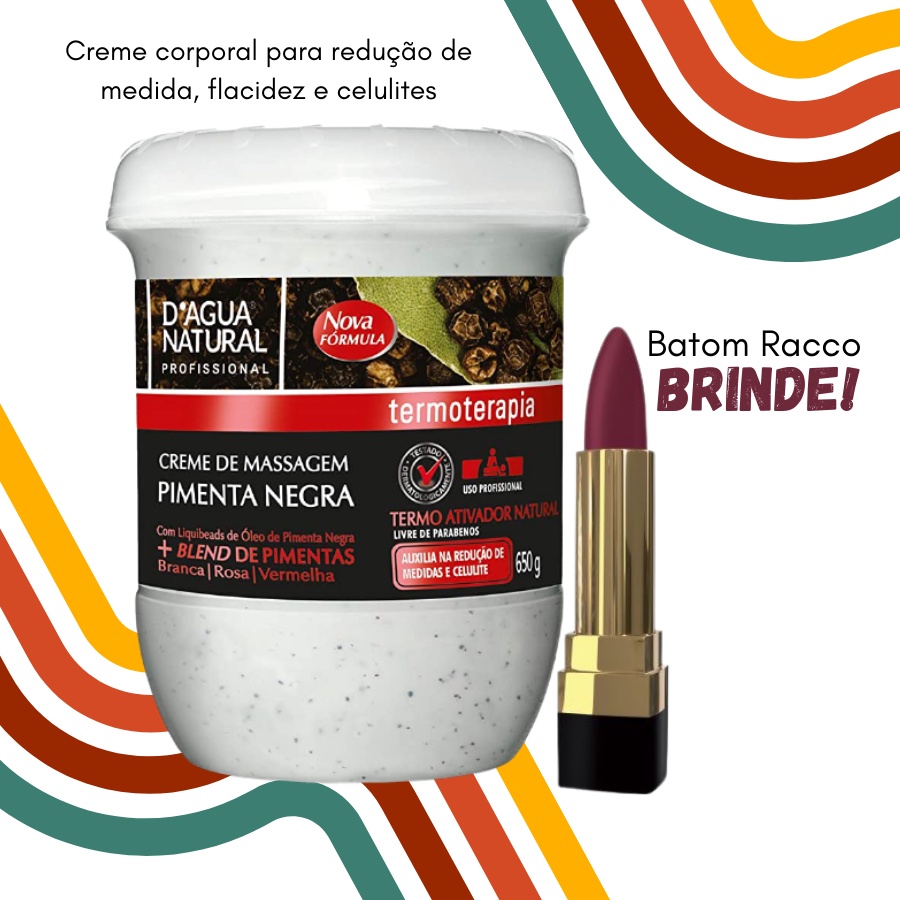 Creme Pimenta Negra 650g + Batom - D'agua Natural | Shopee Brasil