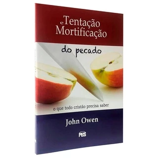 Tentação E Mortificação Do Pecado | John Owen | Editora Pes em Oferta na Shopee