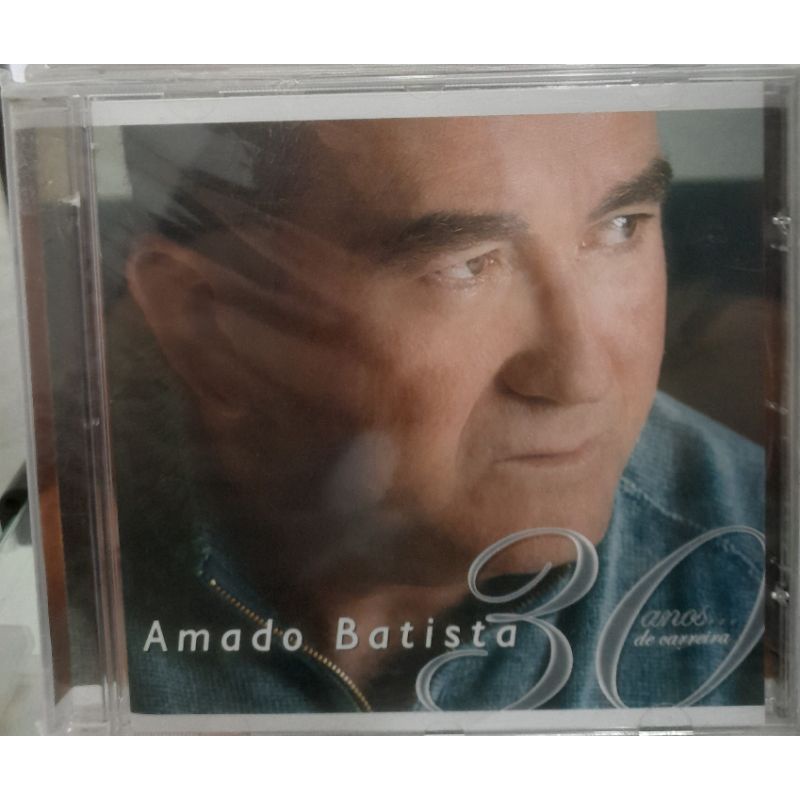 CD-AMADO BATISTA- 30 ANOS DE CARREIRA-ABERTO MAS CONSERVADO | Shopee Brasil