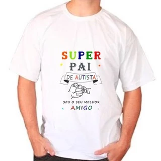 Blusa branca estampa pai de autista
