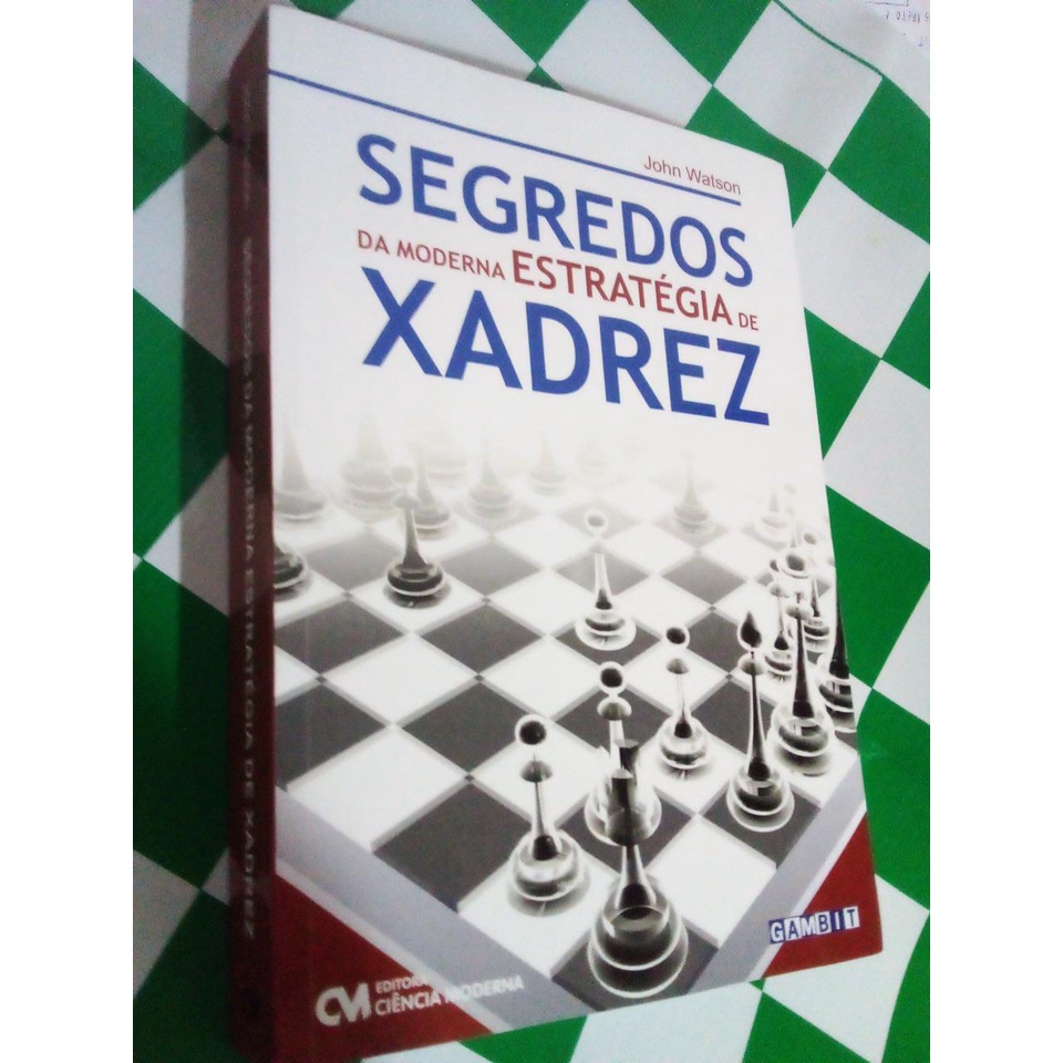 Segredos da Moderna Estratégia de Xadrez - John Watson - 9788573939026 em  Promoção é no Buscapé