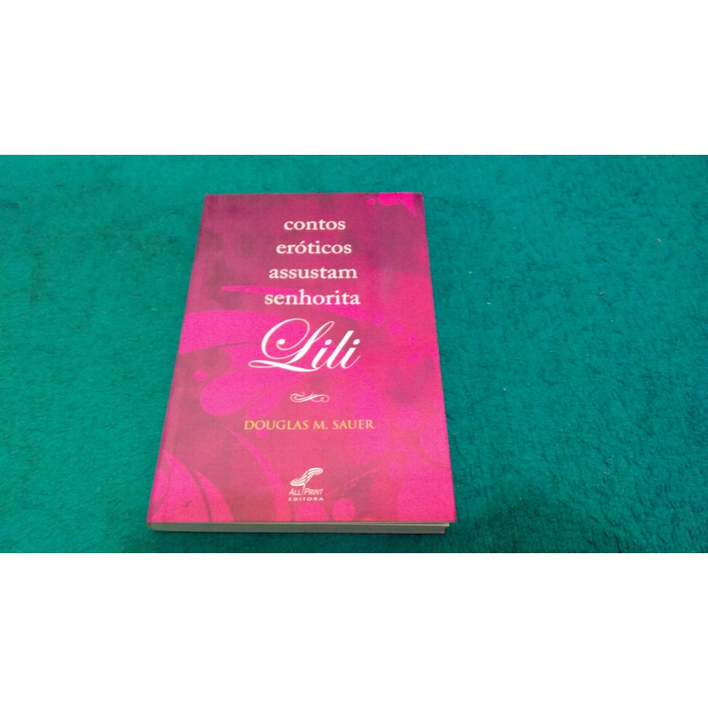 LIVRO, CONTOS ERÓTICOS ASSUSTAM SENHORITA LILI | Shopee Brasil