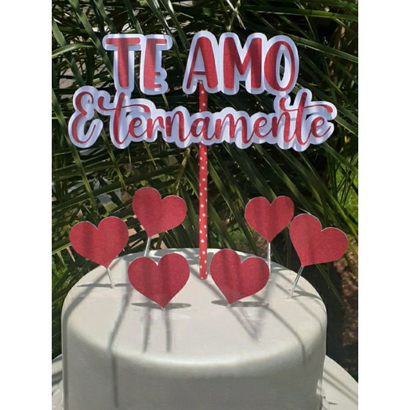 Topo de Bolo Te Amo Eternamente | Shopee Brasil