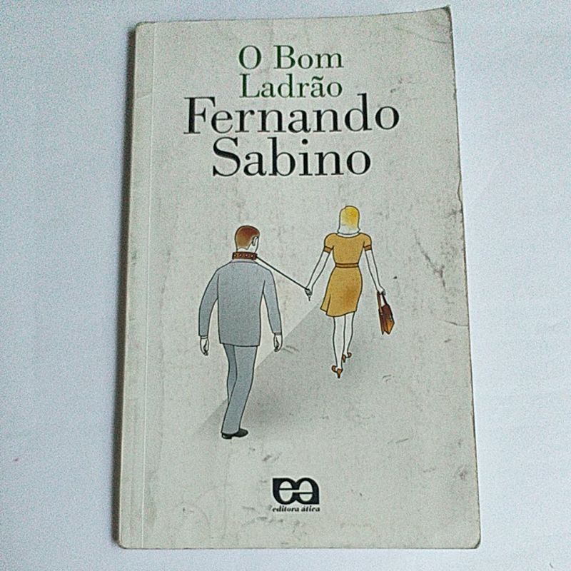 O bom ladrão- Fernando Sabino- Editora Ática- 10°edição (conforme a ...