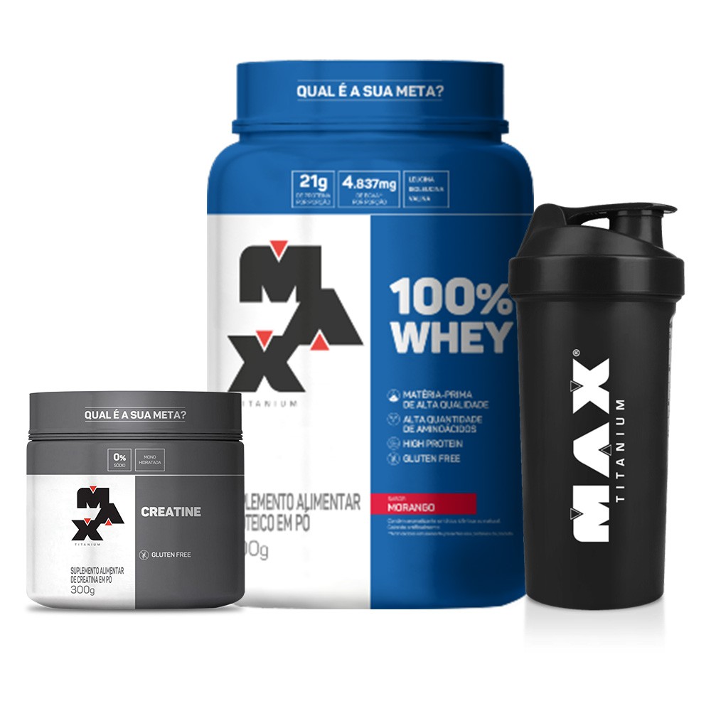 Kit 100% Whey 900g + Creatina 300g + Coqueteleira – Max Titanium Promoção