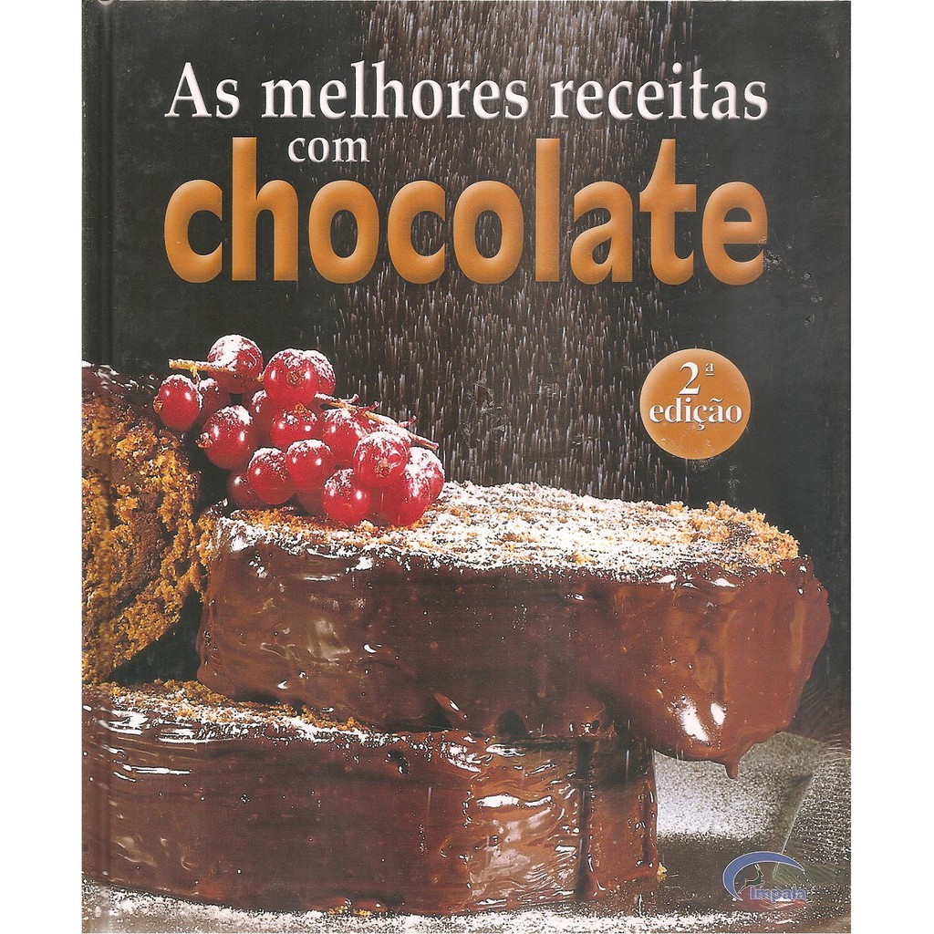 LIVRO AS MELHORES RECEITAS COM CHOCOLATE, BOLOS PUDINS MOUSSES