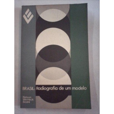Brasil: Radiografia de um Modelo autor Nelson Werneck Sodré | Shopee Brasil