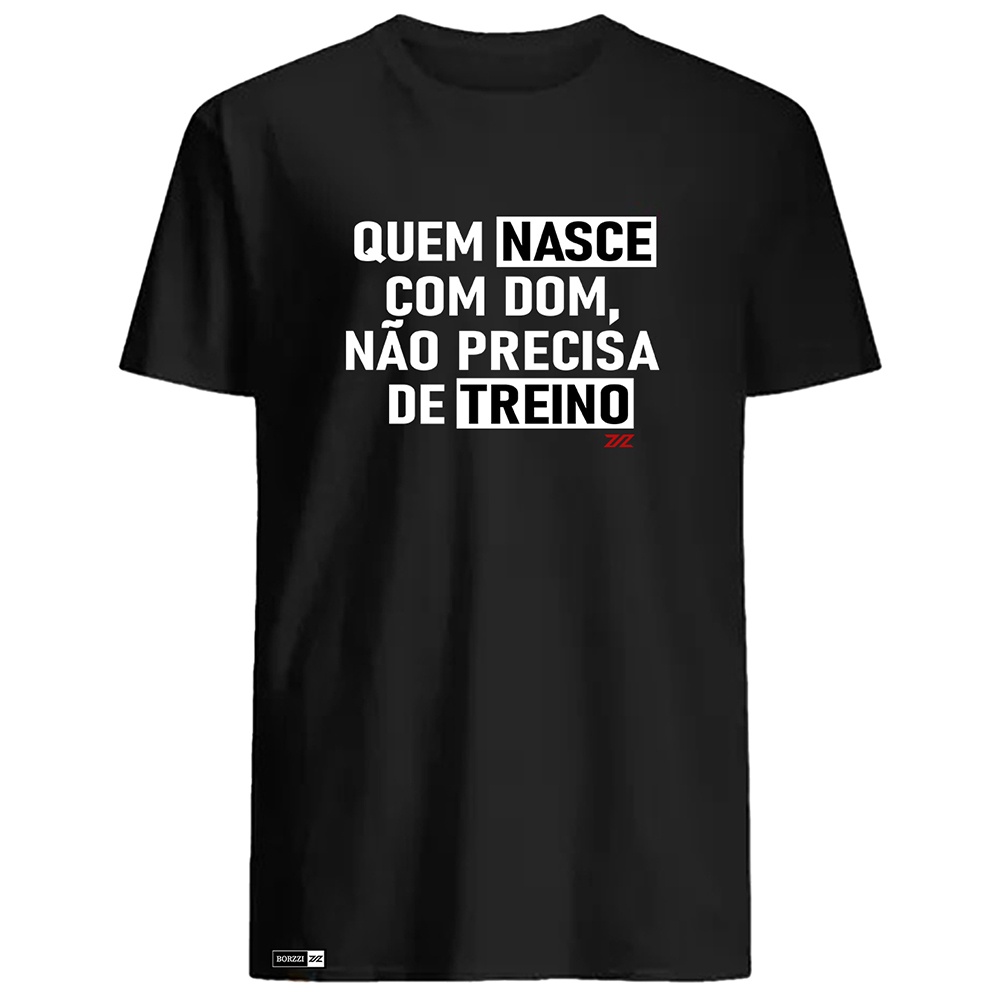 Camiseta Camisa Futebol Frase Quem Nasce Com Dom Não Precisa De Treino 