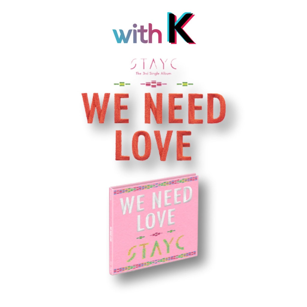 STAYC - WE NEED LOVE / The 3rd Single Album (Digipack Ver.) (Limited  Edition)