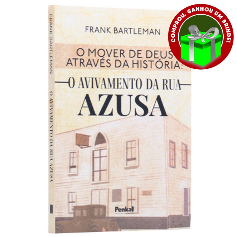 Livro O Mover de Deus Através da História: O Avivamento da Rua Azusa ...