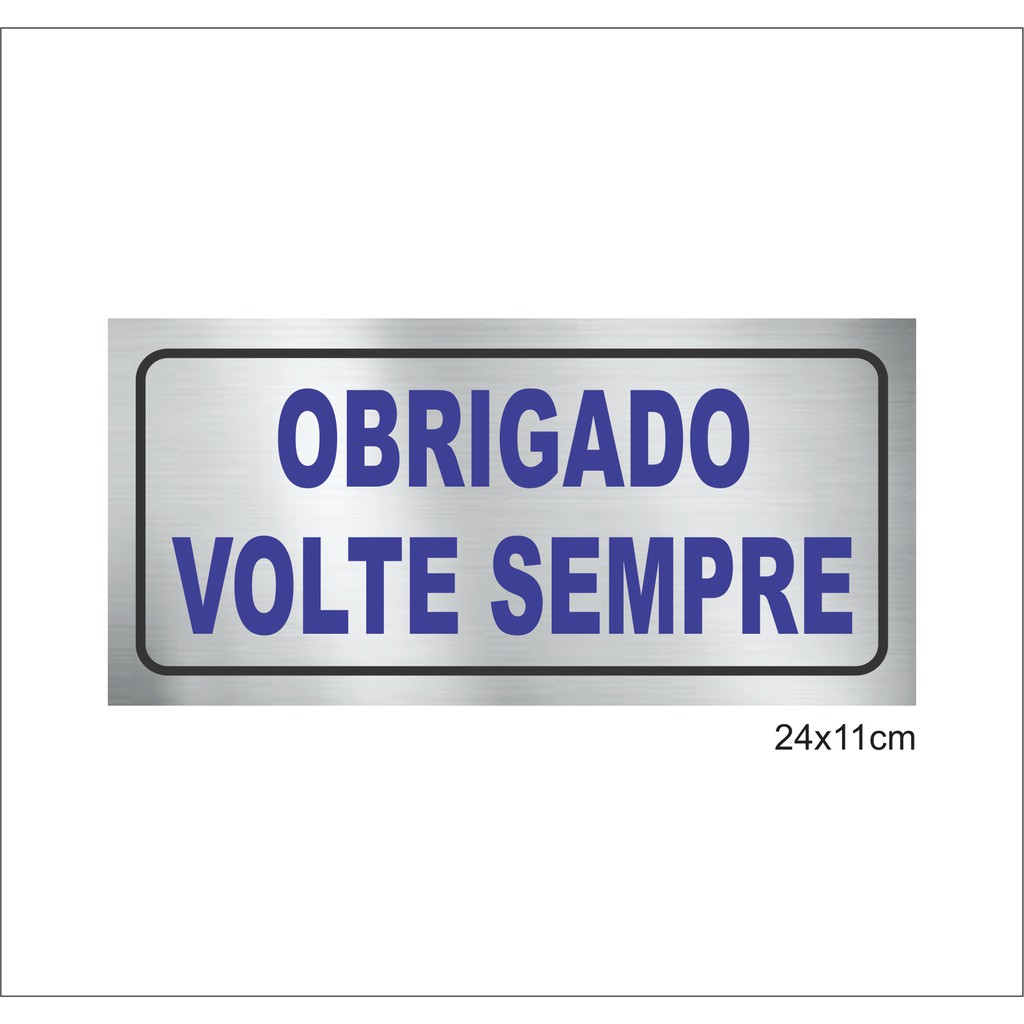 Placa Obrigado Volte Sempre de aluminio 24 x 11 cm | Shopee Brasil