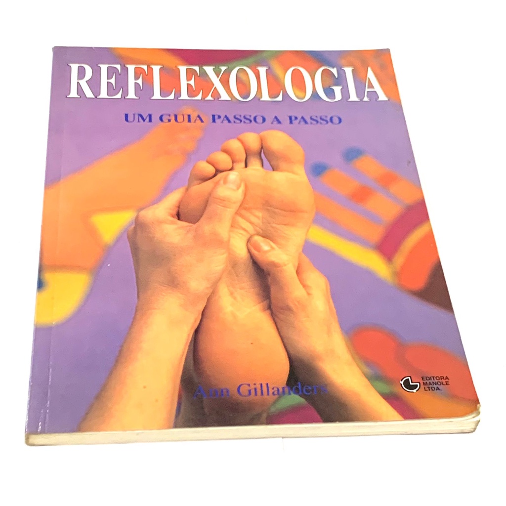 LIVRO REFLEXOLOGIA UM GUIA PASSO A PASSO - ANN GILLANDERS | Shopee Brasil